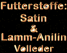 auch von Innen  ein Genu߮...Lammleder und Satin....